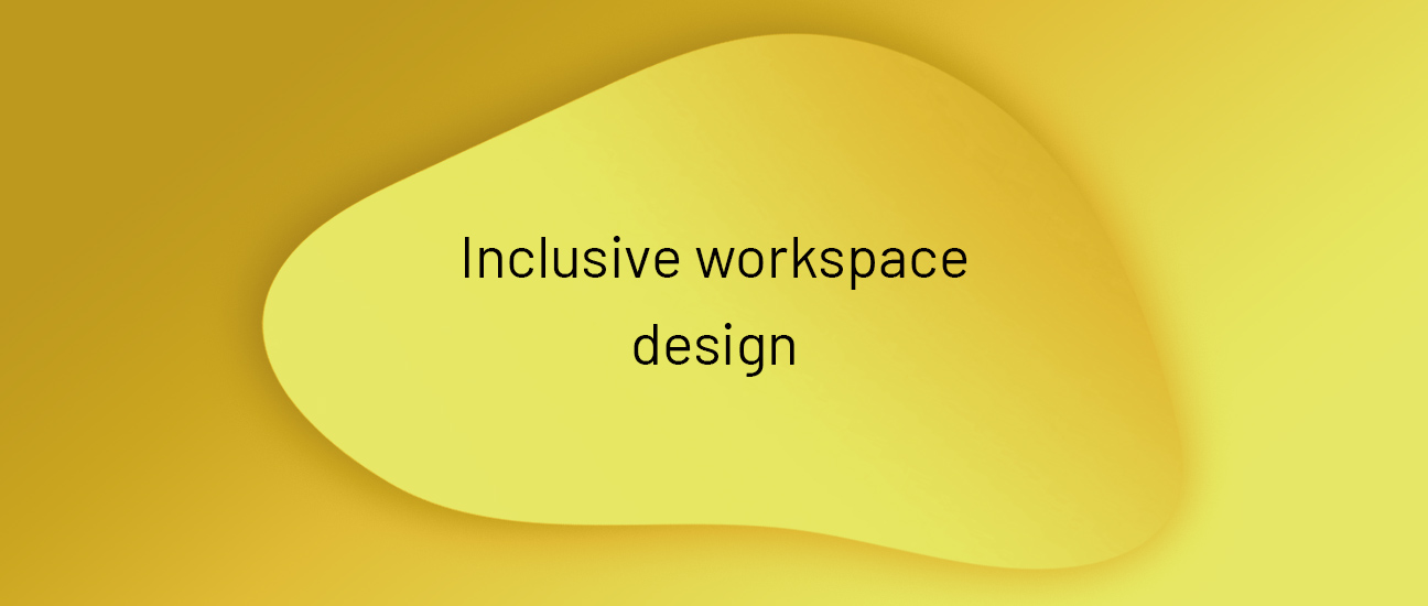 Designing an inclusive workspace